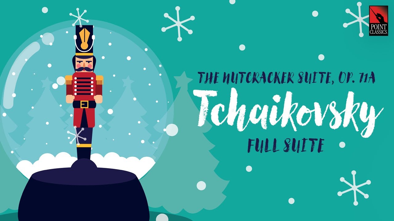 Tchaikovsky: The Nutcracker Suite, Op. 71a (Full Suite)