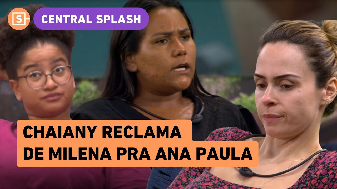 Chaiany reclama de atitude de Milena no BBB 26 e pede ajuda de Ana Paula: 'isso não é legal'