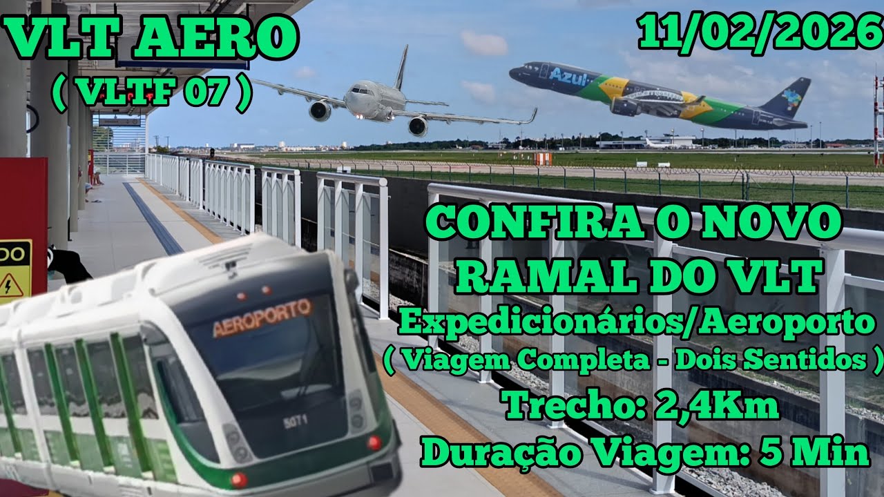 11/02/2026 | 🛫 CONFIRA:  RAMAL VLT - AEROPORTO 🟣 | FORTALEZA- CE | #planes #railway