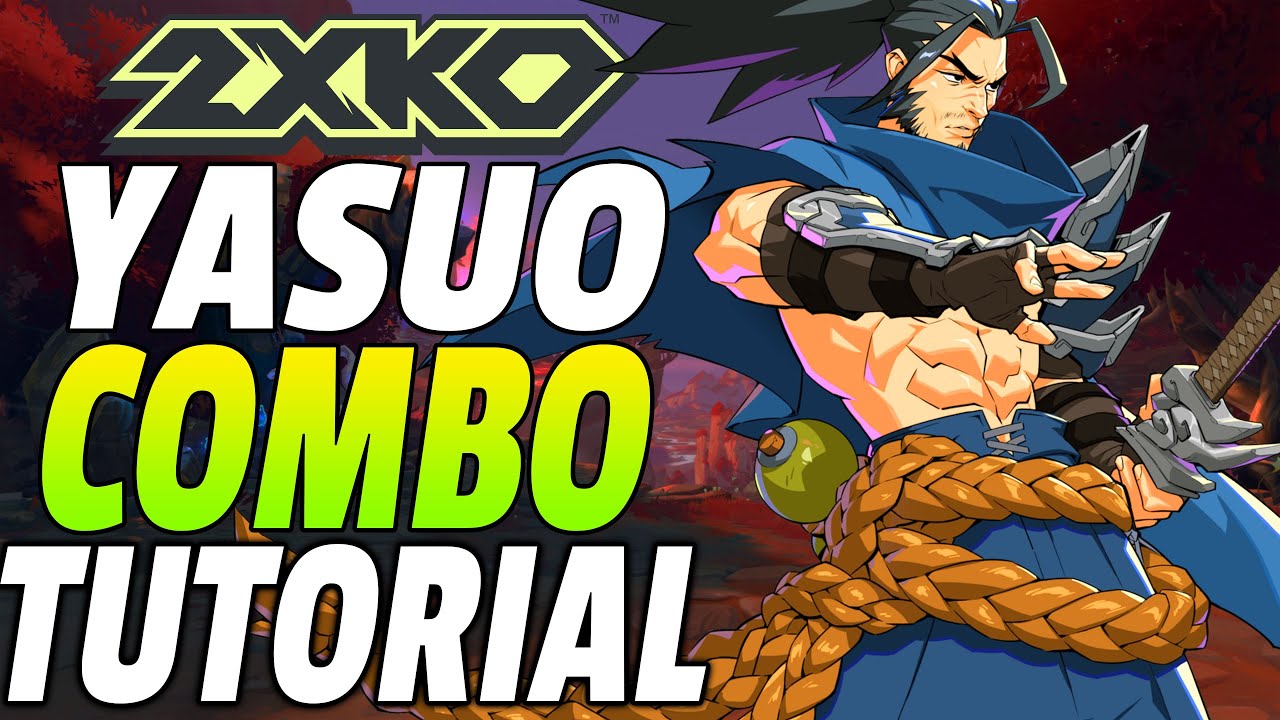 2XKO Yasuo Combos - 2XKO Yasuo Combo Tutorial