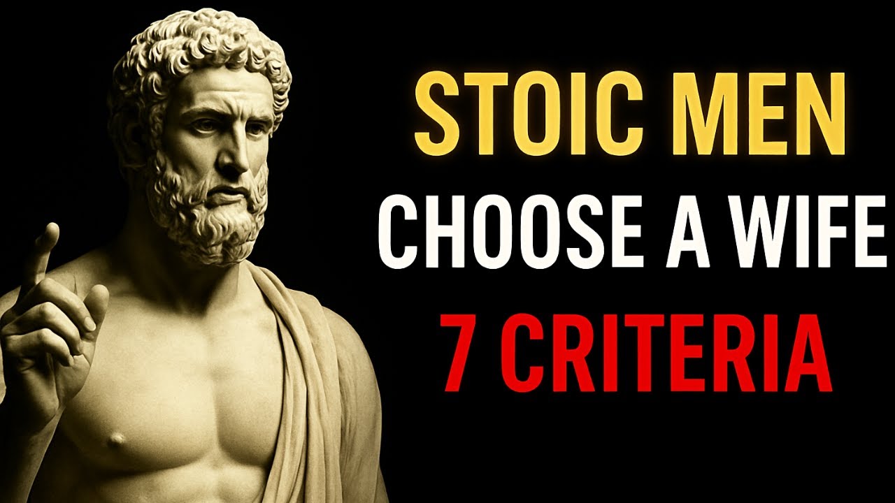 How Stoic Men Choose a Wife &ndash; 7 Criteria
