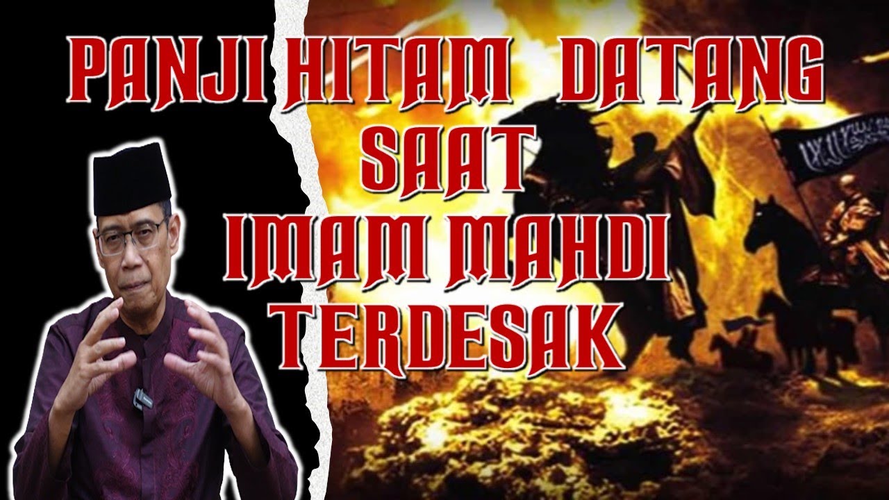 PANJI HITAM DATANG SAAT IMAM MAHDI TERDESAK
