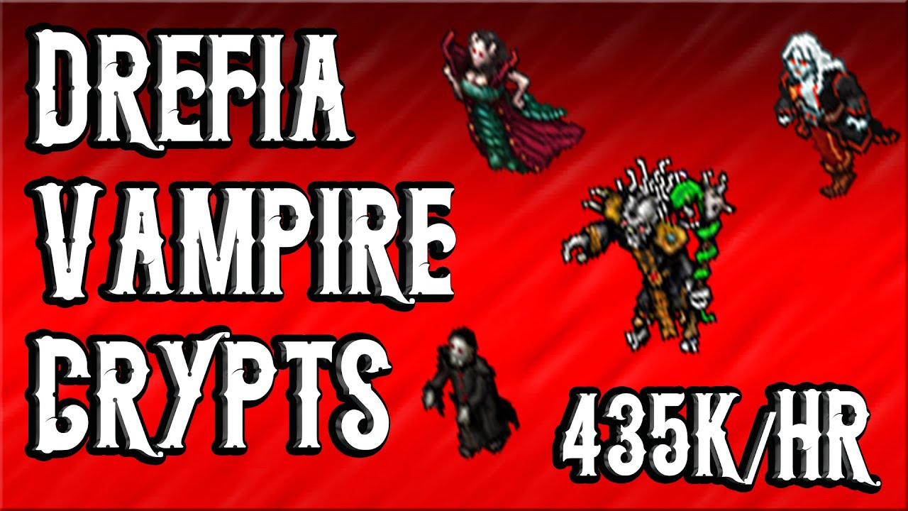 [TibiaTome] Drefia Vampire Crypts | 435K/HR