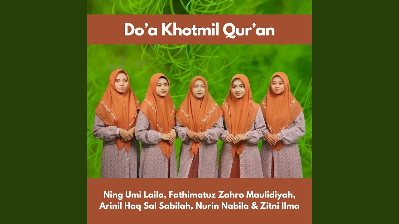 Do'a Khotmil Qur'an (feat. Fathimatuz Zahro Maulidiyah, Arinil Haq Sal Sabilah, Nurin Nabila,...