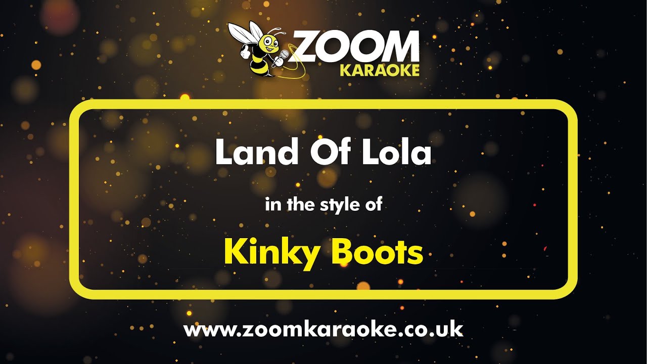 Kinky Boots - Land Of Lola - Karaoke Version from Zoom Karaoke