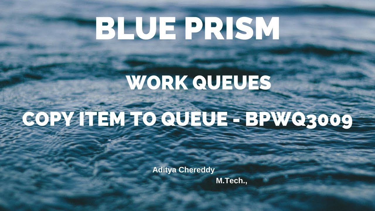 BluePrism Work Queues BPWQ - Copy Item to Queue - 3009 - Aditya RPA Academy BTM Layout