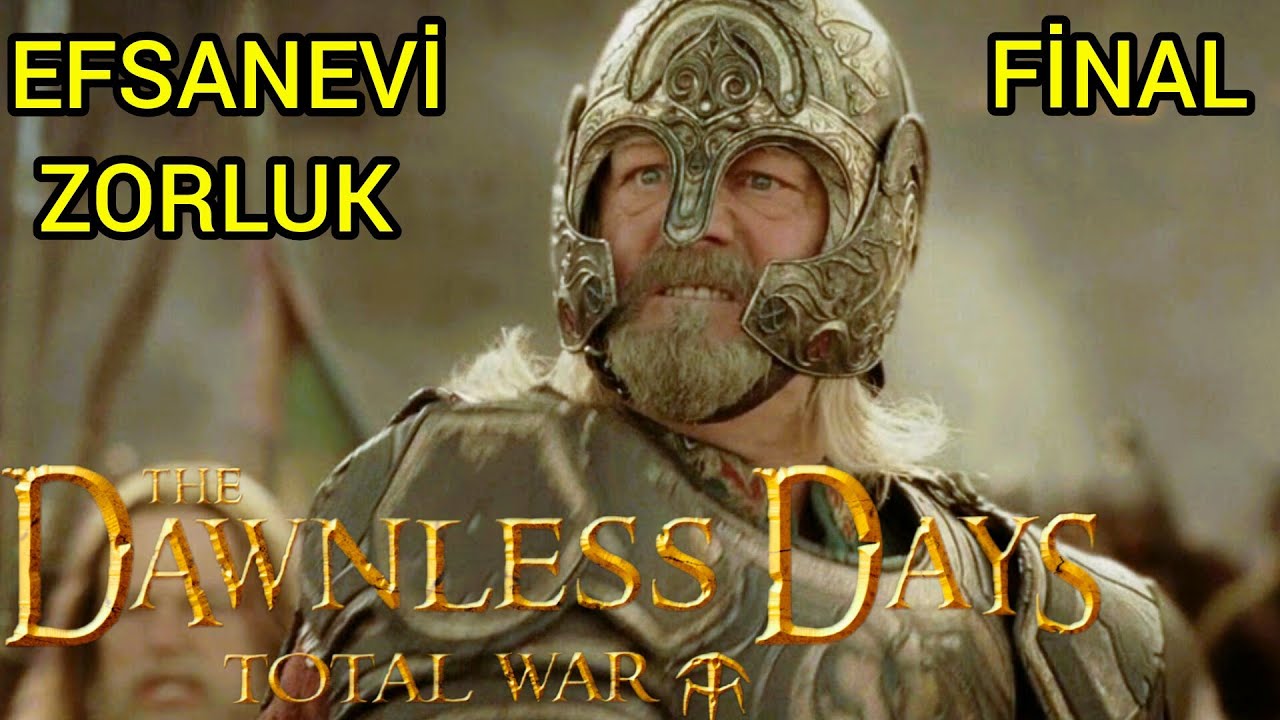 ROHAN Son Direniş - Final - Dawnless Days Total War