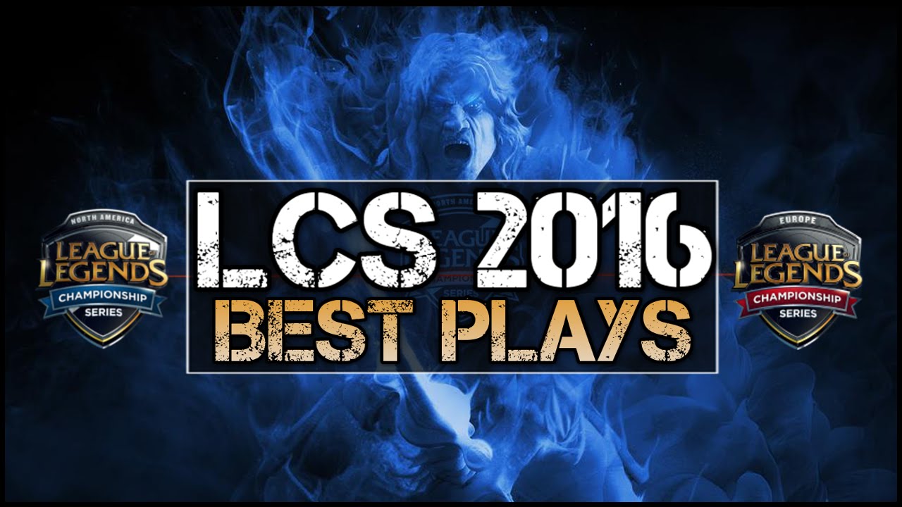 Best LCS Plays 2016 - League Of Legends Montage