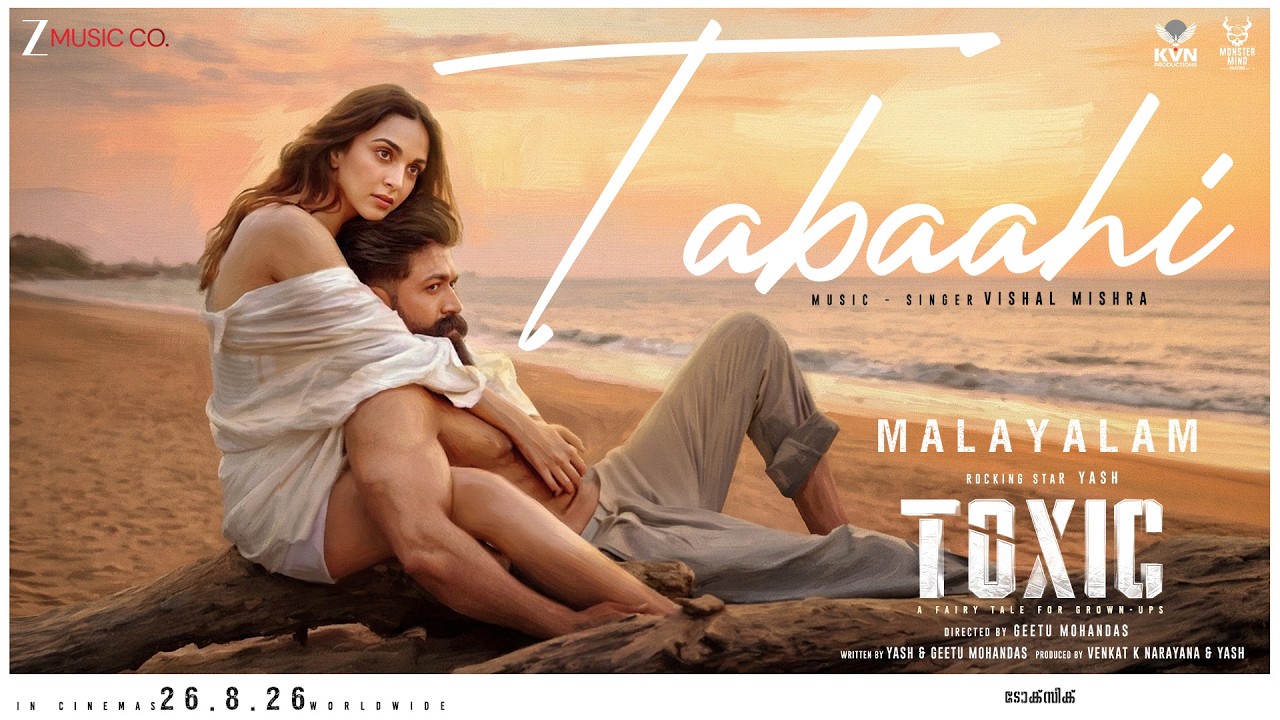 Tabaahi | Toxic (Malayalam) | Rocking Star Yash & Kiara Advani | Vishal Mishra | Rafeeq Ahammed
