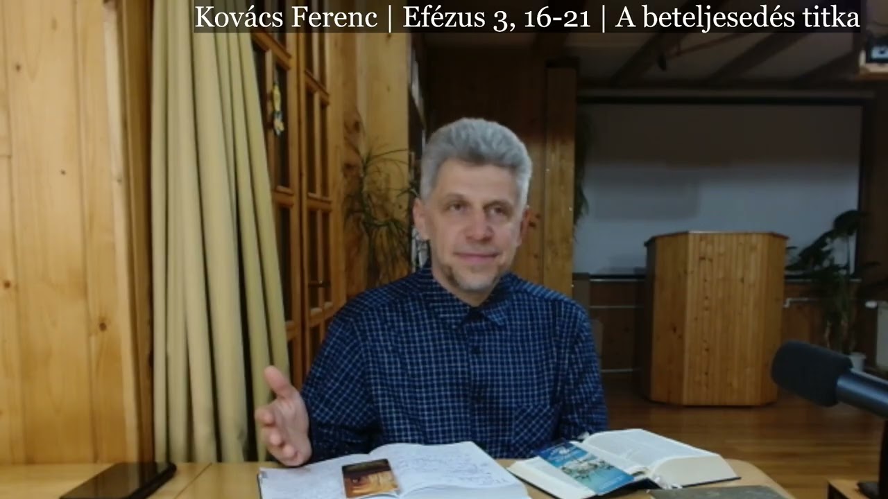 Kovács Ferenc | Efézus 3, 16-21 | A beteljesedés titka | 2026 02 25