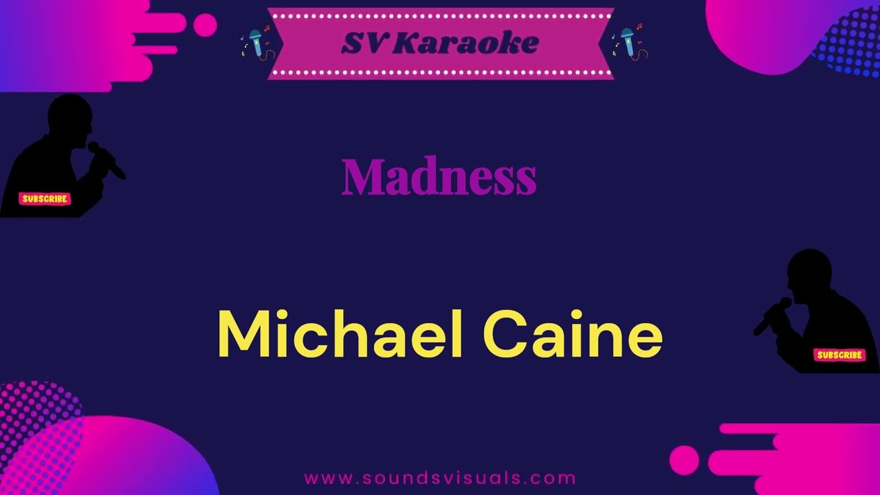 Madness - Michael Caine - Karaoke