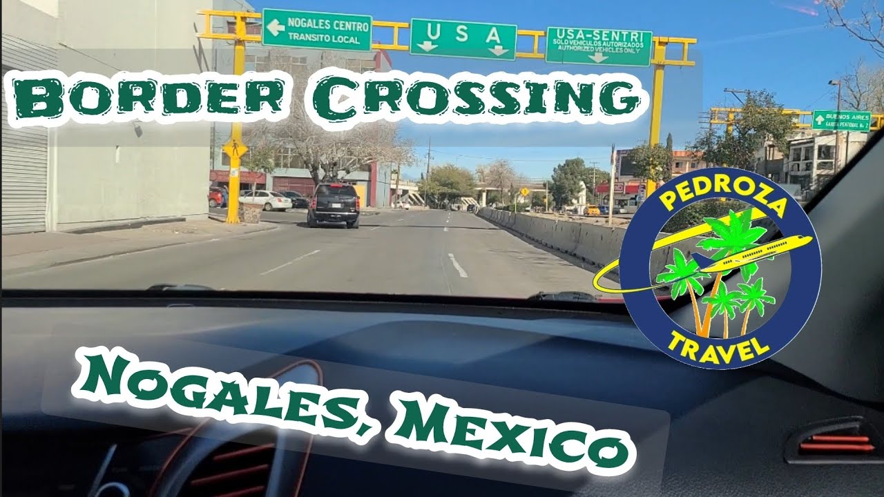 Nogales Border Crossing, both the El Centro and Mariposa crossing.