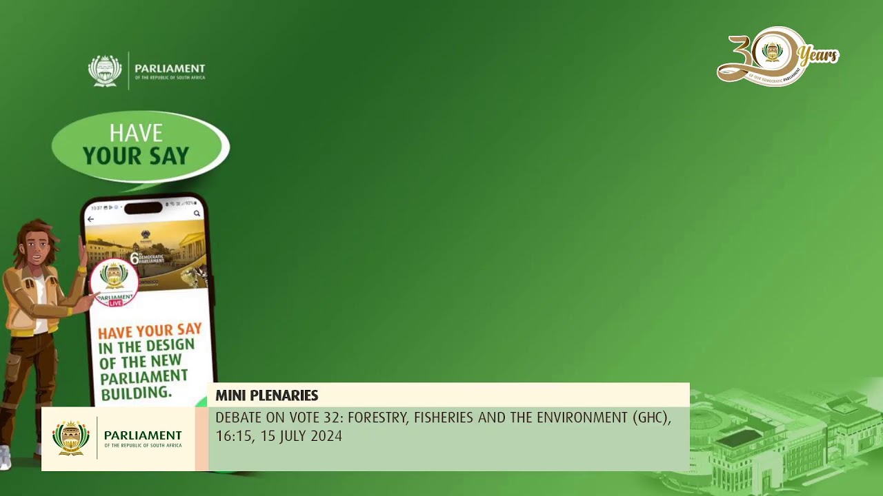 MINI PLENARIES Budget Vote 32: Forestry, Fisheries and the Environment (GHC), 15 July 2024
