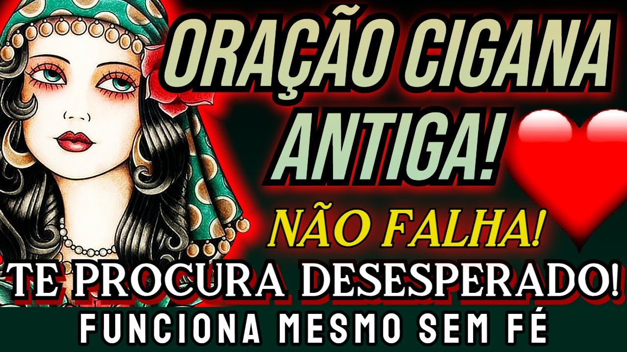 FORTÍSSIMA ORAÇÃO CIGANA! Seu Amado Vai Te Procurar Desesperado! Faça agora e receba O SINAL!