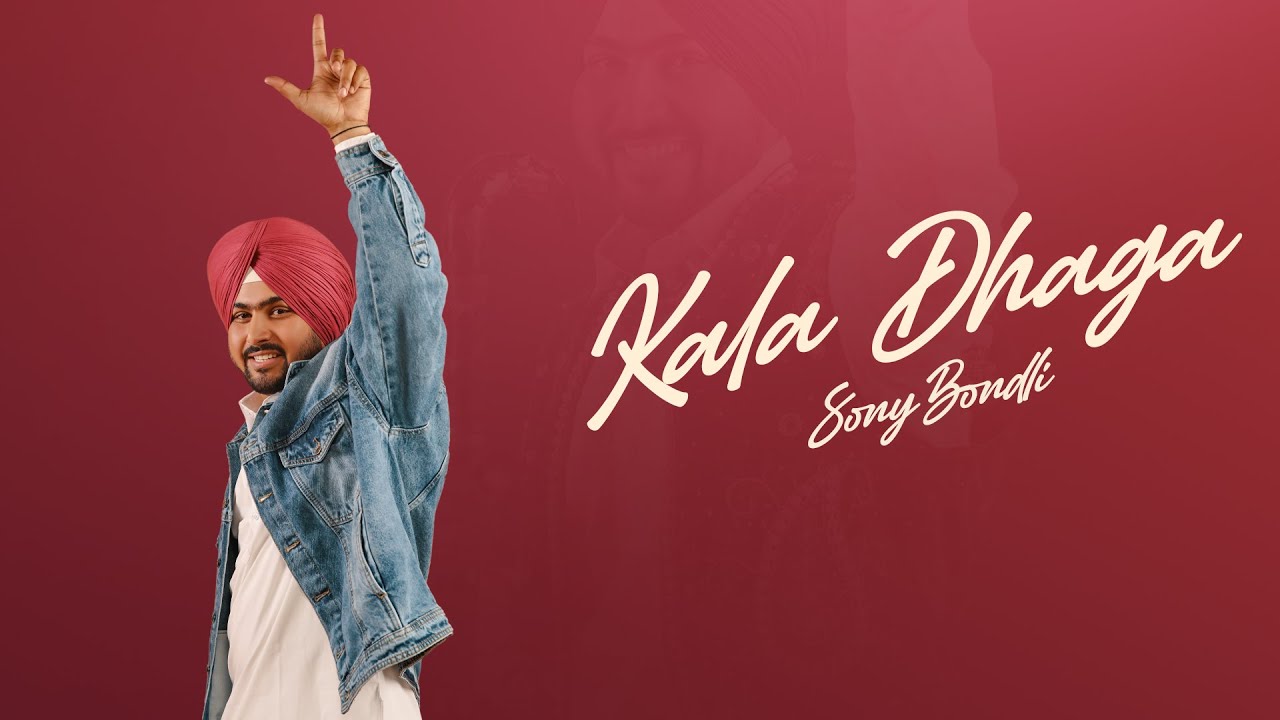 Kala Dhaga (lyrical video) Sony Bondli || Sandeep Singh Maan || Aman Paras Latest Punjabi Song 2026
