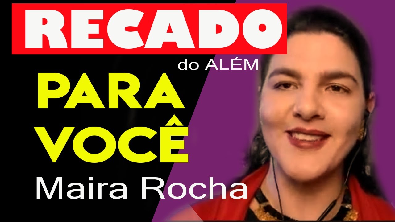 MAIRA ROCHA | UM RECADO DO ALÉM PARA VOCÊ
