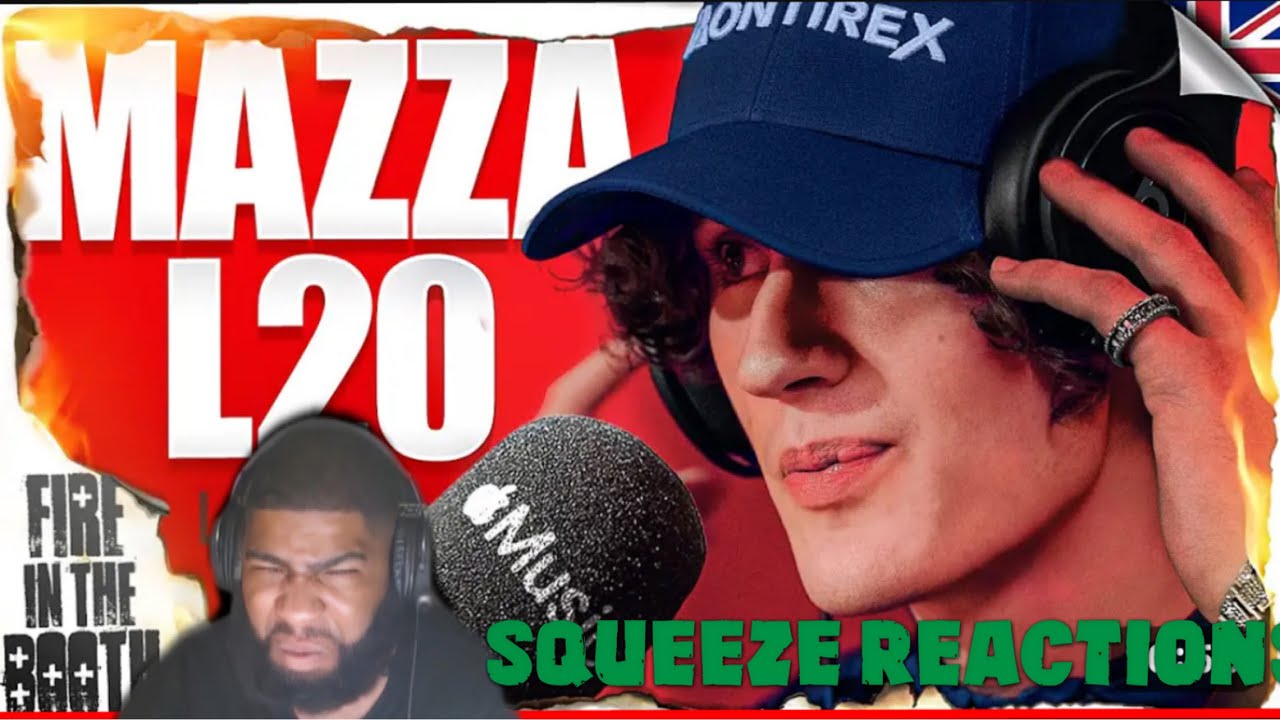 Mazza L20 - Fire in the Booth|Squeeze Reactions