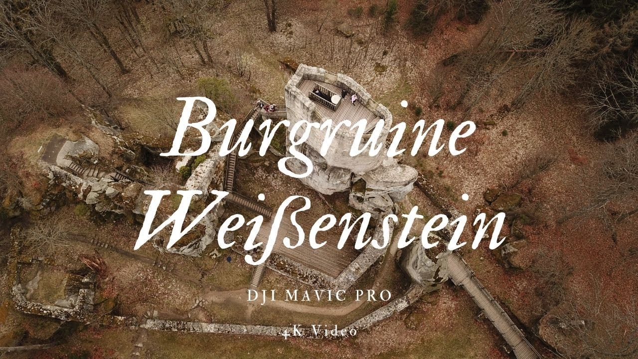 Burgruine Wei&szlig;enstein - 4K Video mit Drohne , DJI Mavic Pro