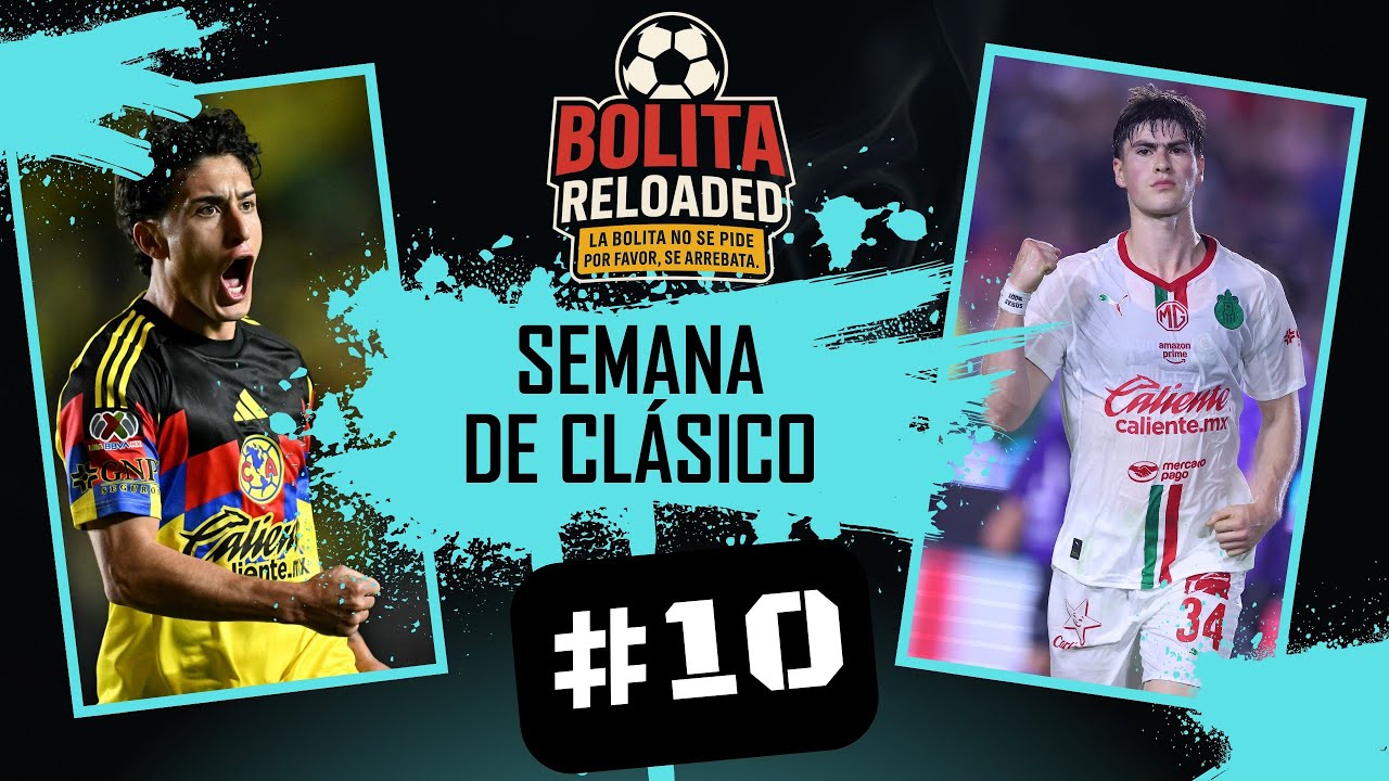 T06C10 - ¡ Es semana de CLÁSICO NACIONAL, 🐐🆚🦅 ! || PODCAST FUTBOL MEXICANO