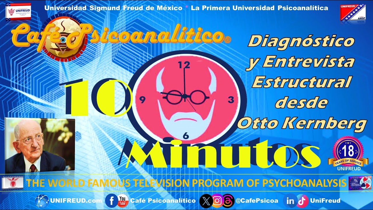 10 MINUTOS: Diagnóstico y Entrevista Estructural desde Otto Kernberg | 18° Aniversario de UniFreud