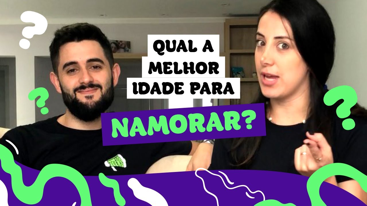 QUAL É A IDADE CERTA PARA NAMORAR? Fala Na Lata: Namoro Na Adolescência
