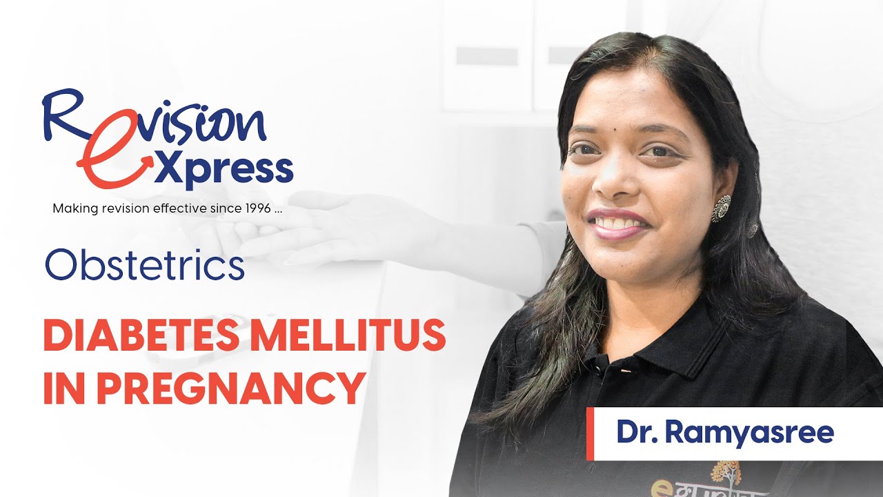 Revision eXpress [Obstetrics]: Diabetes Mellitus in Pregnancy | Dr. Ramyasree