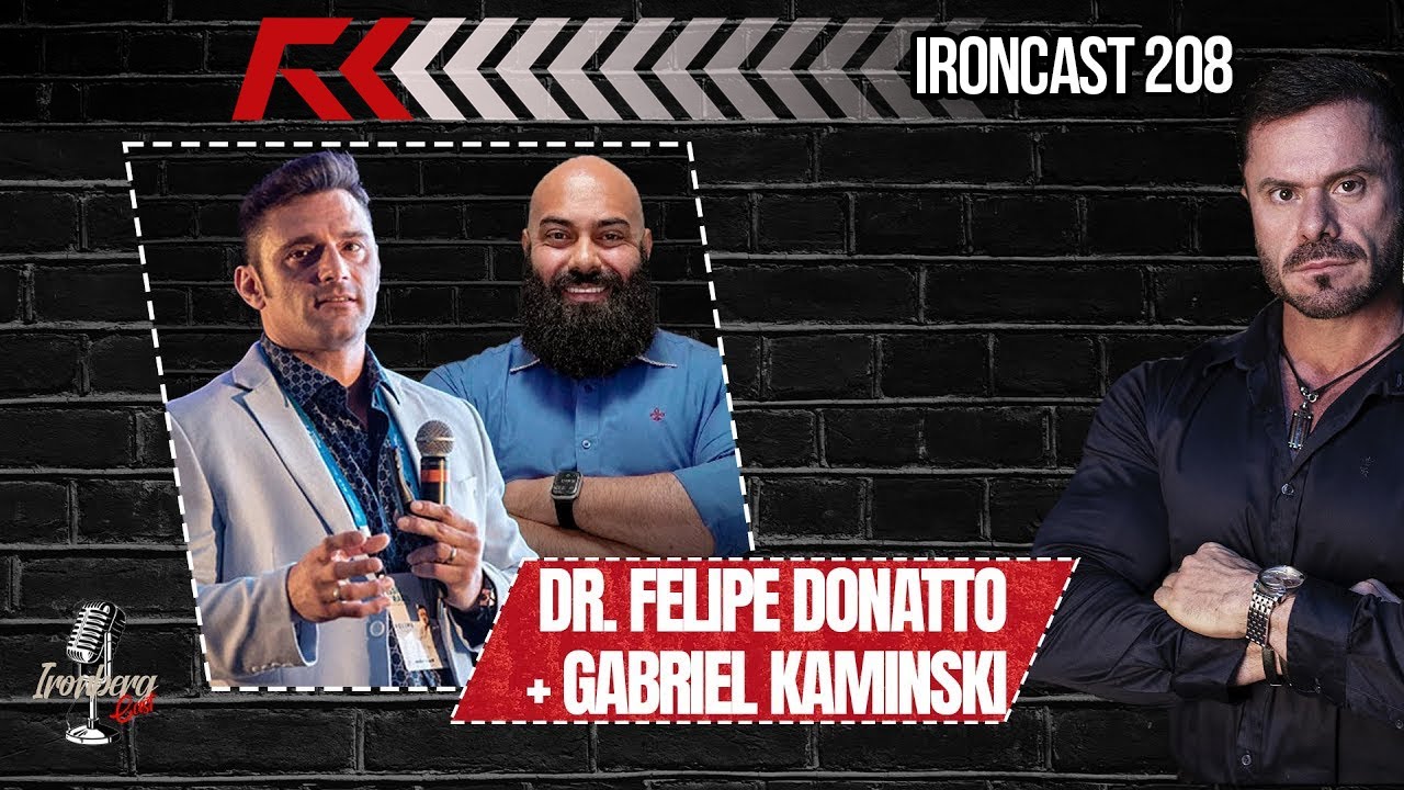 DR. FELIPE DONATTO + GABRIEL KAMINSKI - IRONCAST 