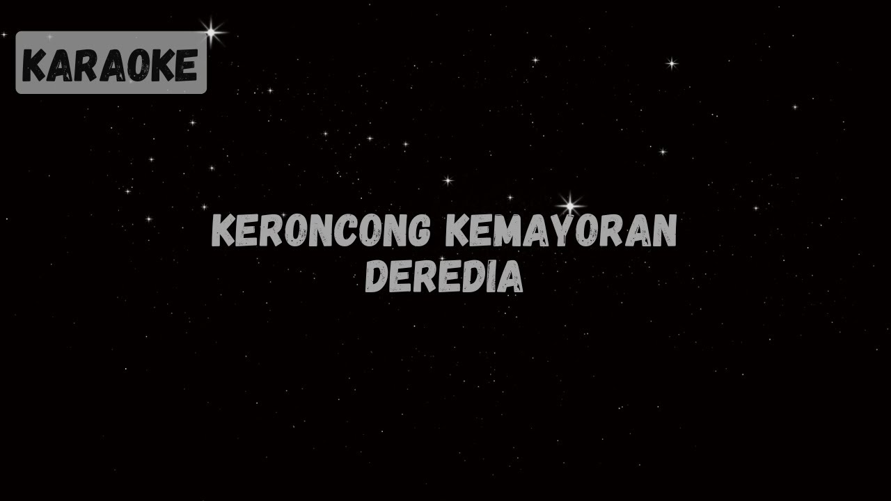 Deredia - Keroncong Kemayoran [KARAOKE]