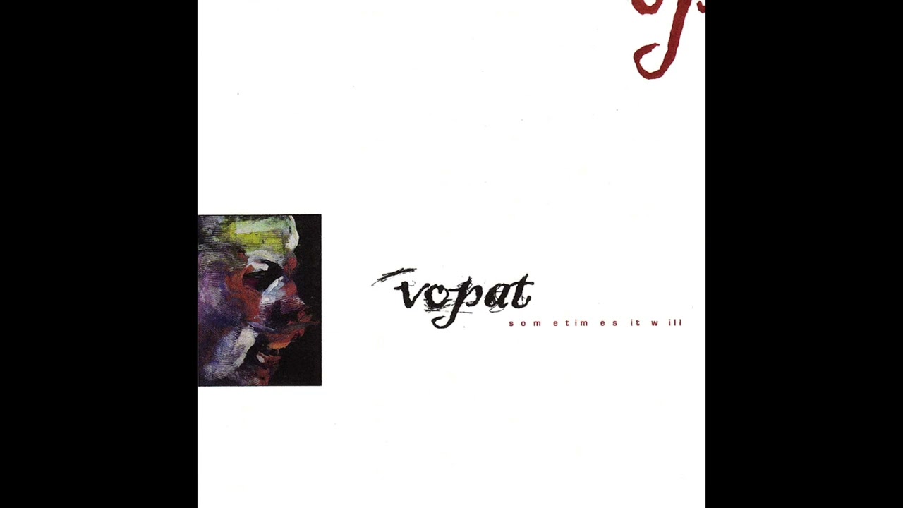 Vopat - Sometimes It Will