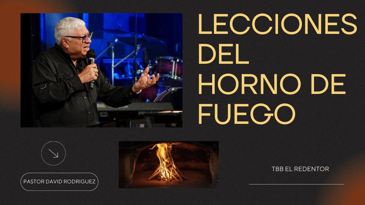 Lecciones del horno de fuego | Pastor David | Mensajes Cristianos | Estudio Biblico| TBB El Redentor