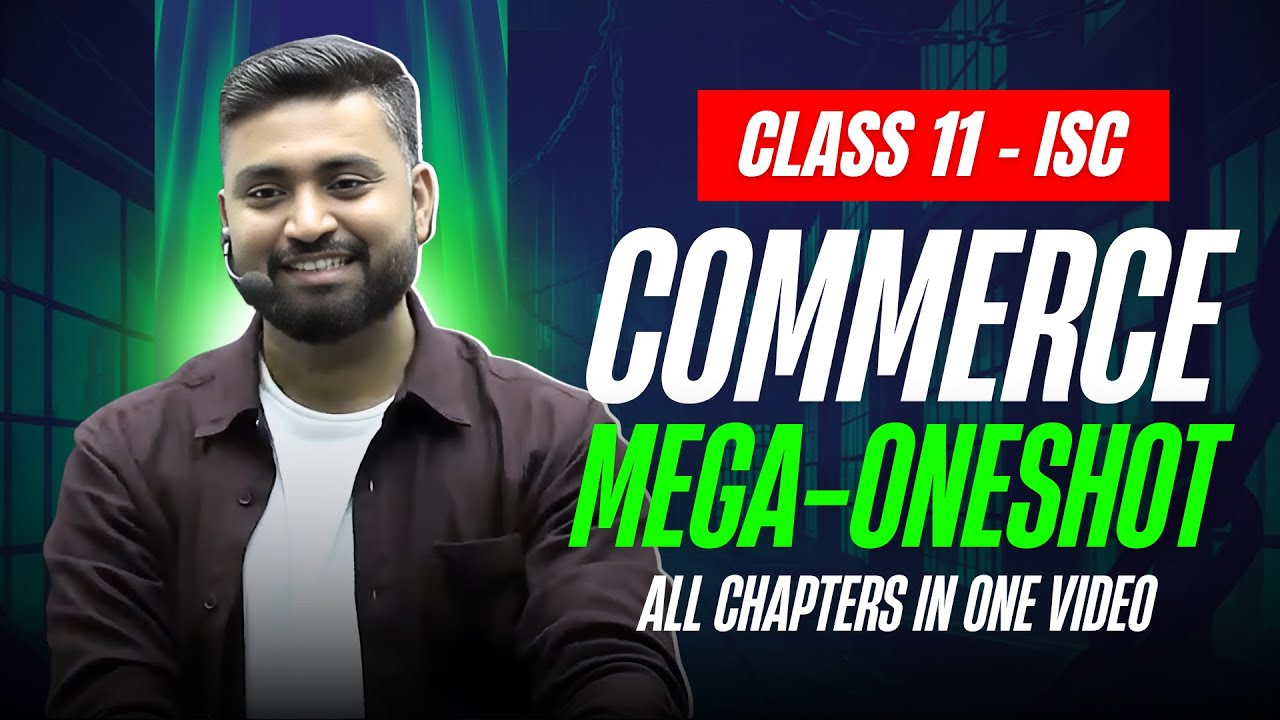 COMMERCE MEGA-ONESHOT | CLASS 11 ISC | ALL CHAPTERS IN ONE VIDEO | Shubham Jagdish | 8112601234