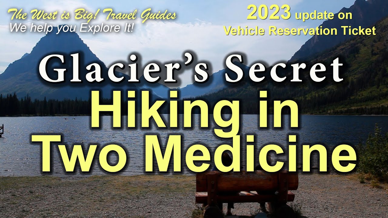 Glacier's less Crowded Two Medicine area- Best Trails, Boat Tours and more. Vehicle Reservation