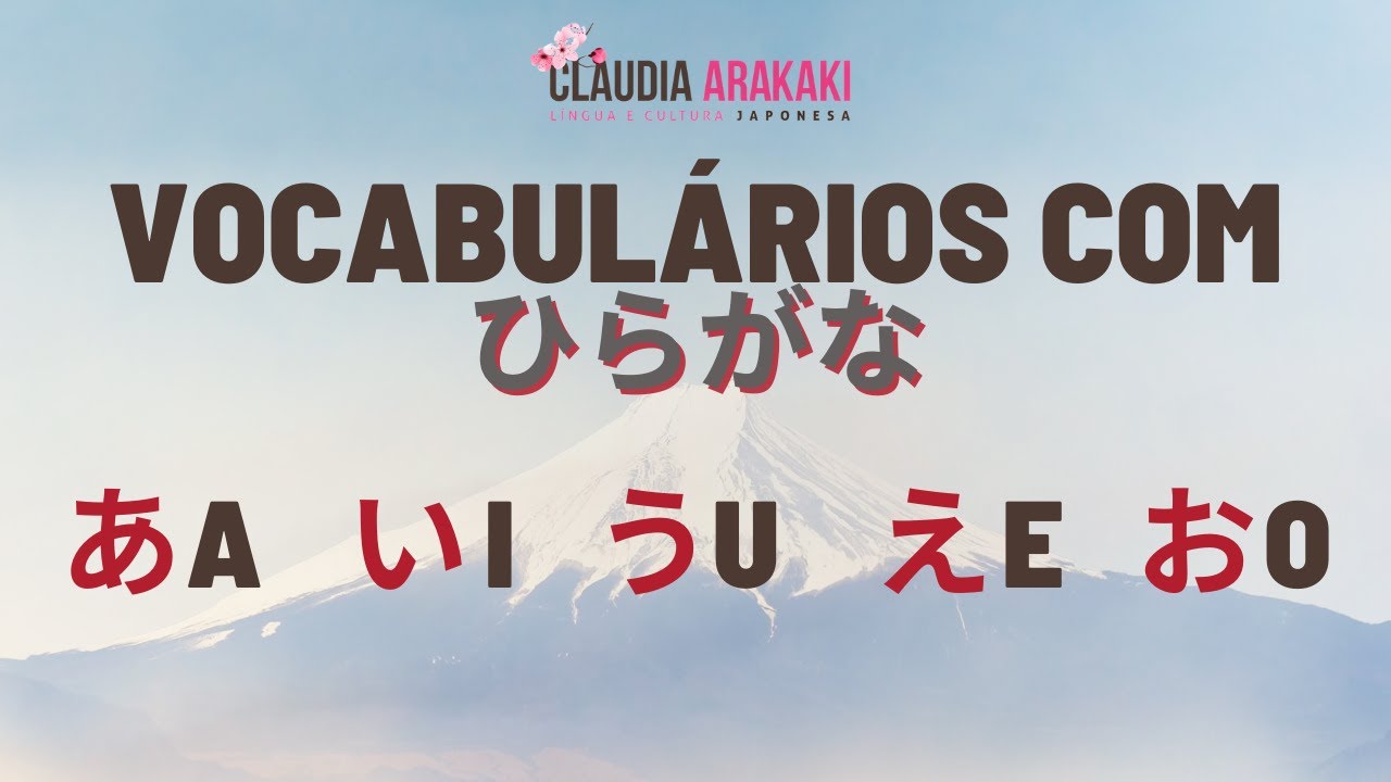 Vocabulários com Hiragana - A あ - I い - U う - E え - O お da Língua Japonesa