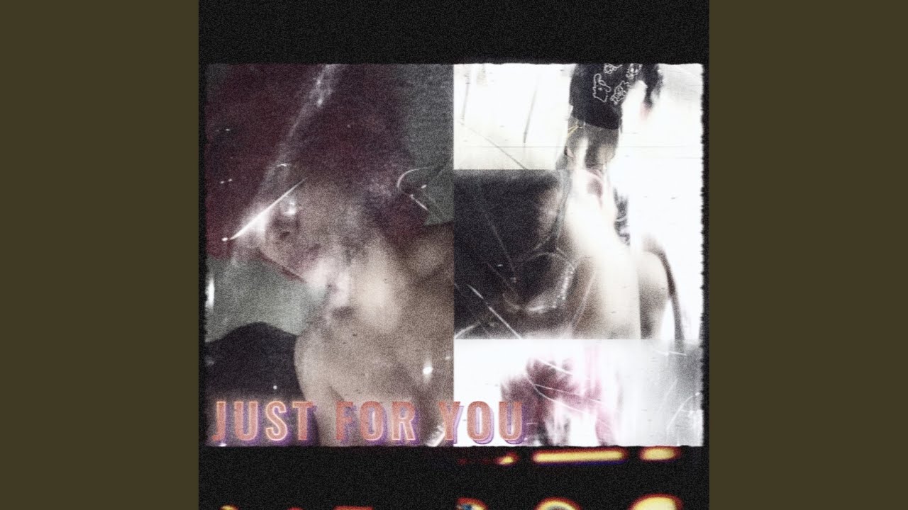 Just For You