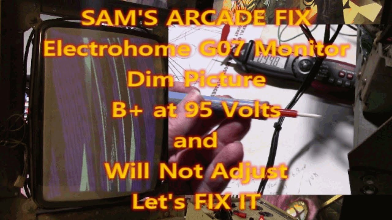 SAM'S ARCADE FIX Electrohome G07 Bad B+ Lets Fix It