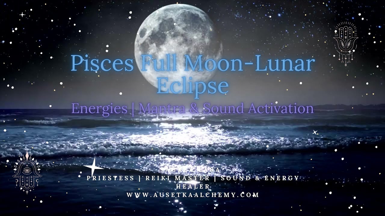 #pisces  #fullmoon #eclipse Energies & Sound Activation