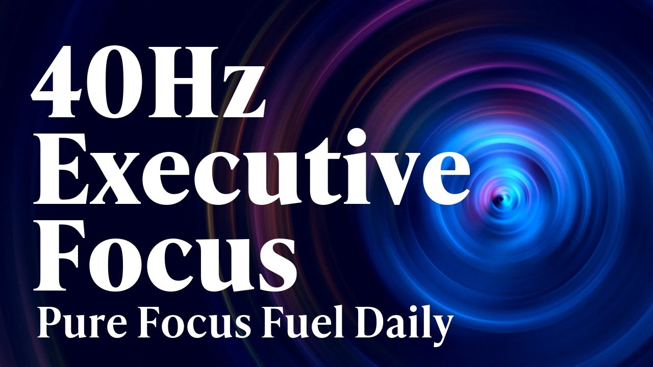 40Hz | Executive Focus: Intense Study with Binaural Beats