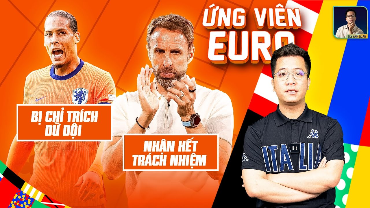 ỨNG VIÊN EURO: SOUTHGATE MUỐN CĐV HƯỚNG CHỈ TRÍCH ĐẾN MÌNH, VAN DIJK BỊ CHỈ TRÍCH DỮ DỘI
