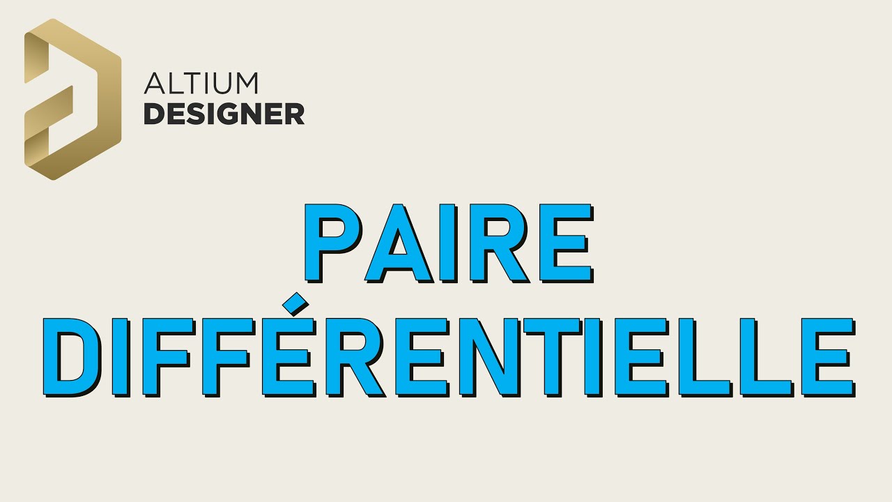 Comment faire une paire différentielle? - Altium Designer