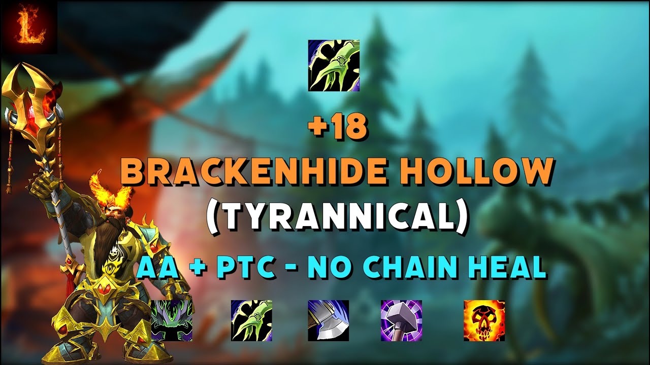 +18 Brackenhide Hollow (Tyrannical) - Restoration Shaman | Season 4