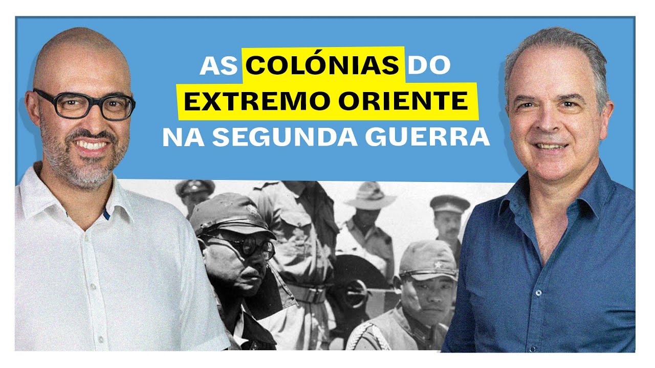 As colónias do Extremo Oriente na Segunda Guerra | E o Resto é História
