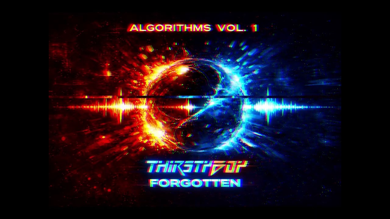 THIRSTYBOY - FORGOTTEN - ALGORITHMS VOL 1 (Drum n Bass)
