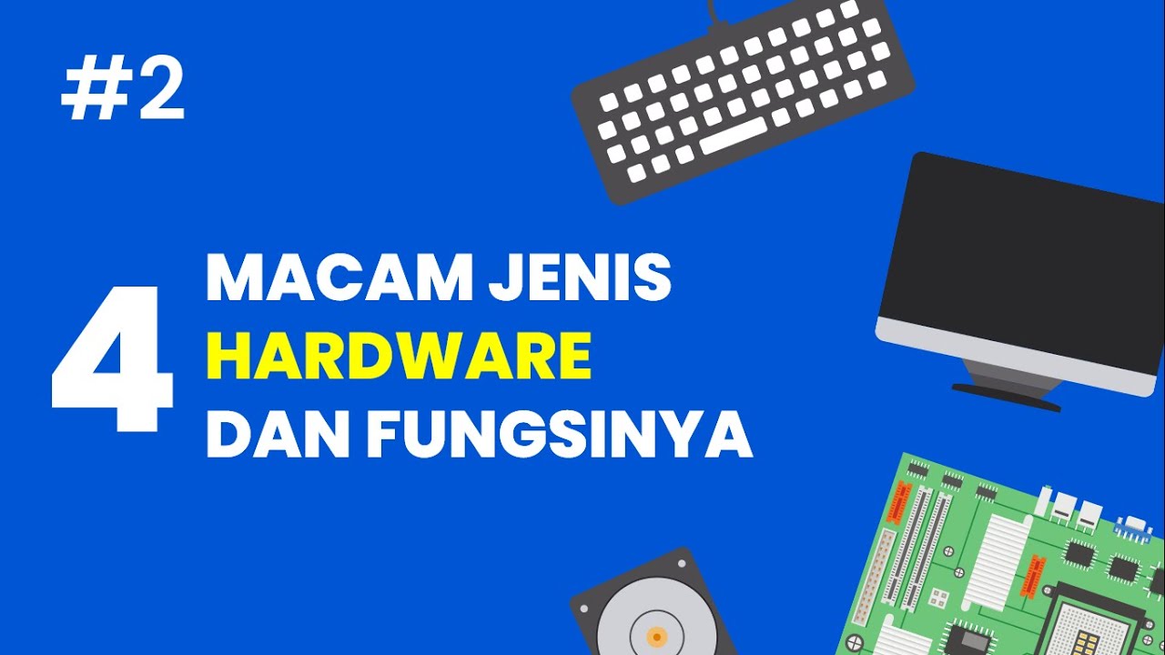 Macam-Macam Jenis Hardware / Perangkat Keras Komputer dan Fungsinya | Belajar Komputer Dasar #2