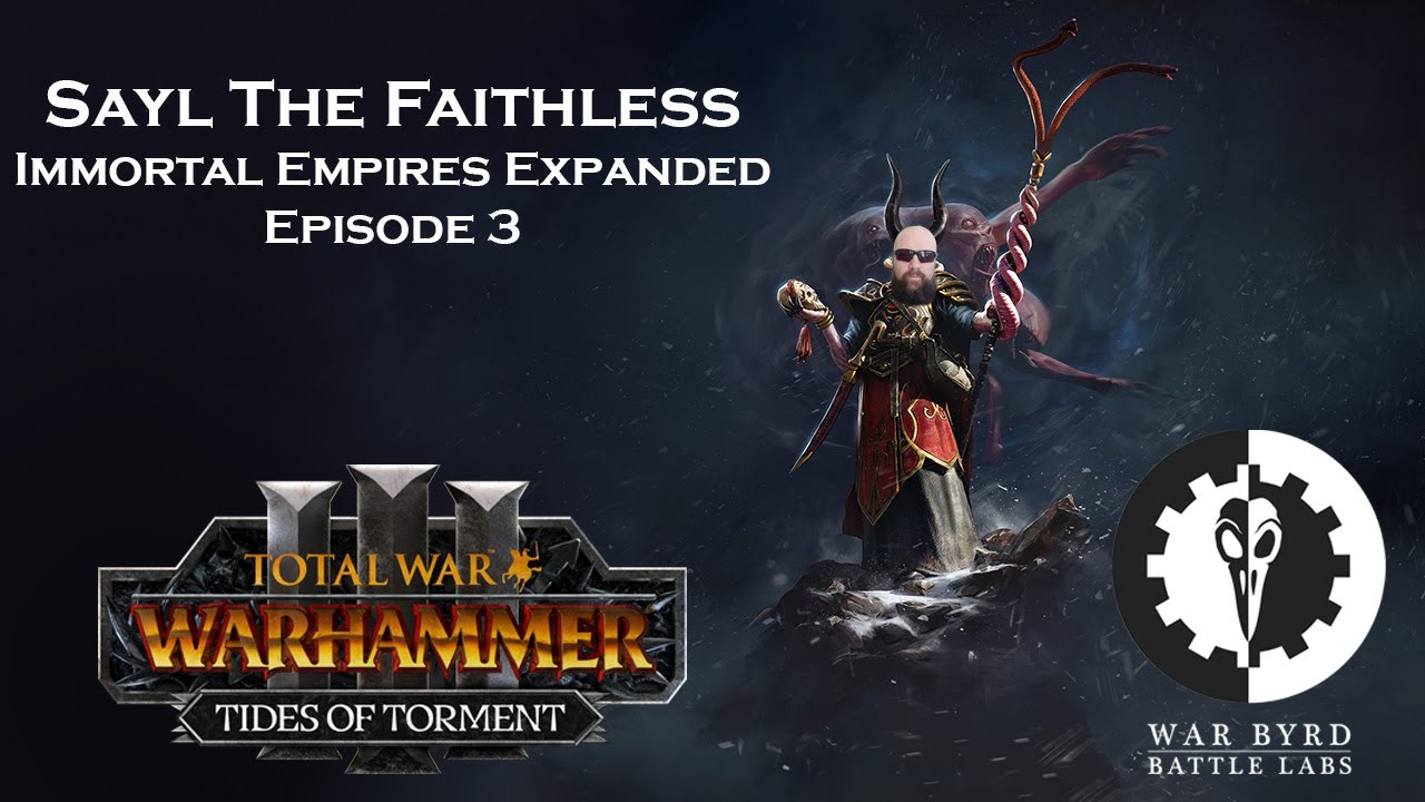 Total War Warhammer 3 Sayl IE Expanded Campaign Episode 3