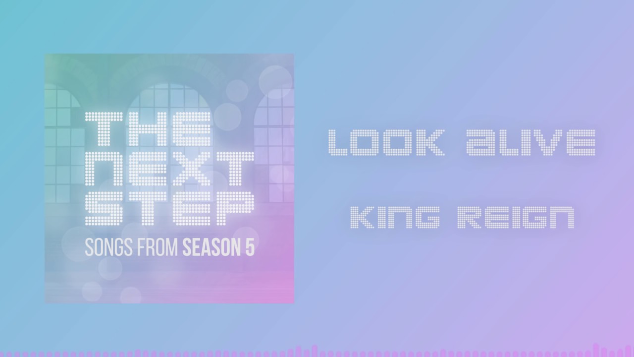 The Next Step - Look Alive