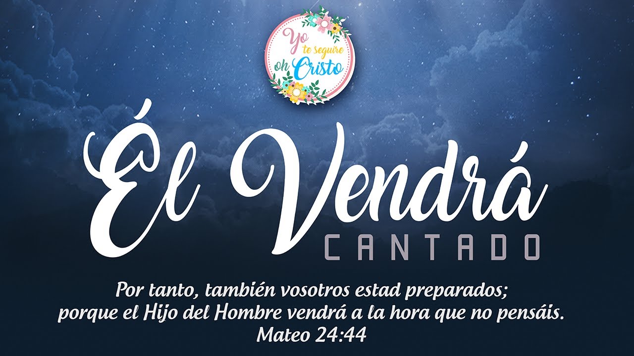 EL VENDRA CANTADO