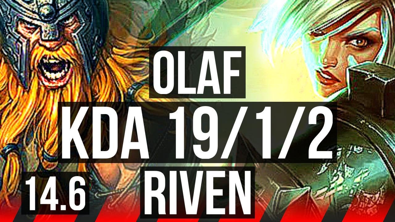 OLAF vs RIVEN (TOP) | 19/1/2, 9 solo kills, 67% winrate, Legendary | KR Diamond | 14.6