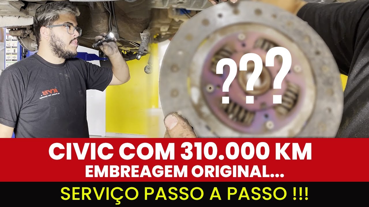 CIVIC COM 310 K E EMBREAGEM ORIGINAL... SERVIÇO PASSO A PASSO !!!