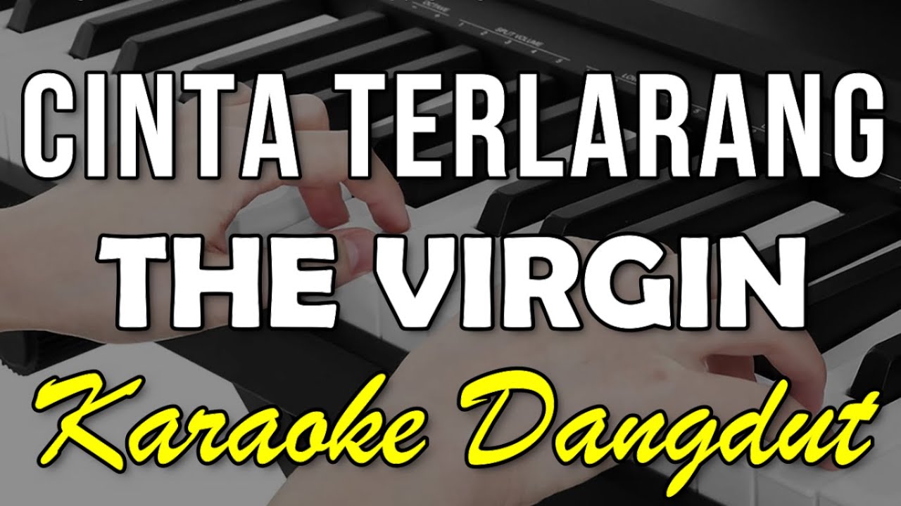 CINTA TERLARANG - THE VIRGIN || KARAOKE KOPLO