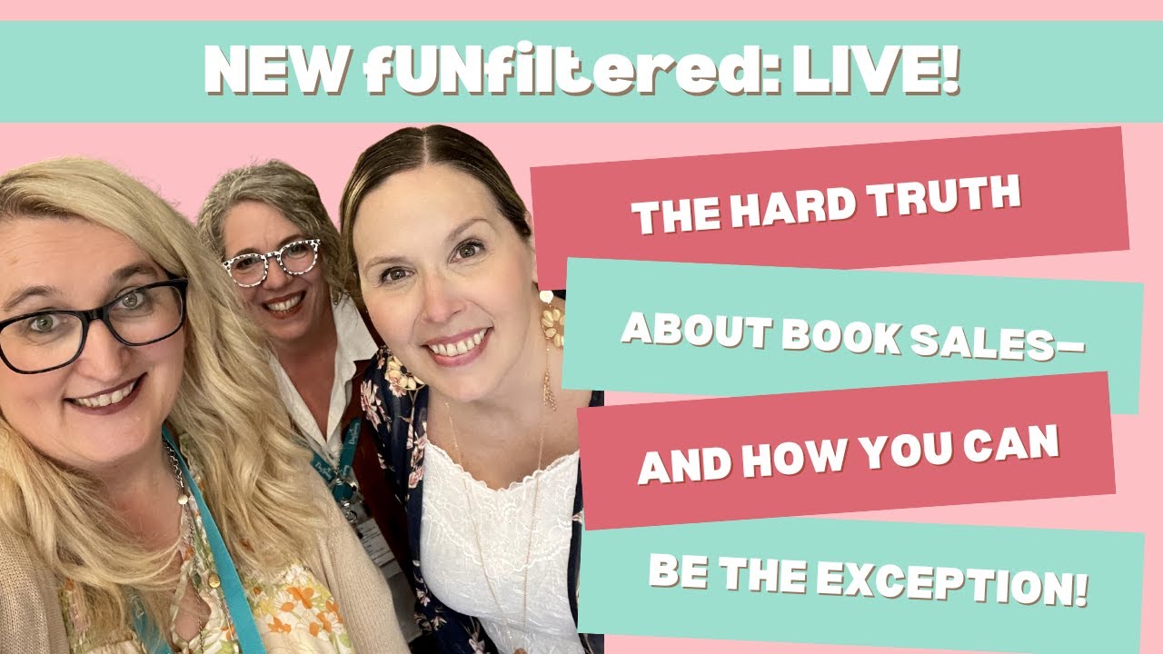 New fUNfiltered LIVE | The Hard Truth About Book Sales—and How YOU Can Be the Exception!